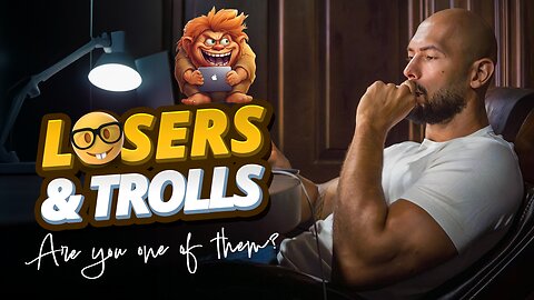 Andrew Tate on Losers and Trolls