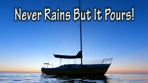 Sailing 'Manumitter' - Ep 12: "Never Rains But It Pours!"
