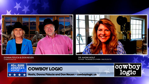 Cowboy Logic - 05/15/22: Dr. Naomi Wolf