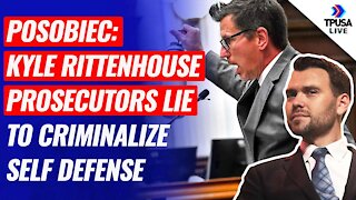 Posobiec: Kyle Rittenhouse Prosecutors Lie To Criminalize Self Defense