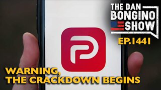 Ep. 1441 Warning, The Crackdown Begins - The Dan Bongino Show