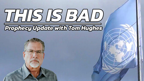 This Is Bad | Prophecy Update with Tom Hughes