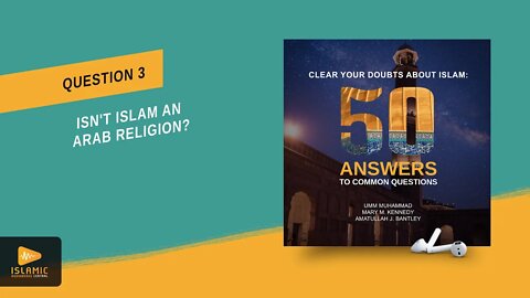 Islam — An Arab Religion? (Islamic Audiobook)