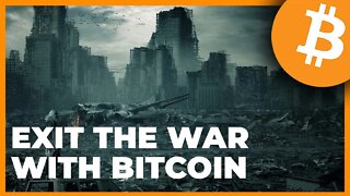 How To Exit The War With Bitcoin
