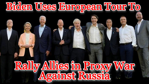 Conflicts of Interest #295: Biden Uses European Tour to Rally Allies in Proxy War Against Russia
