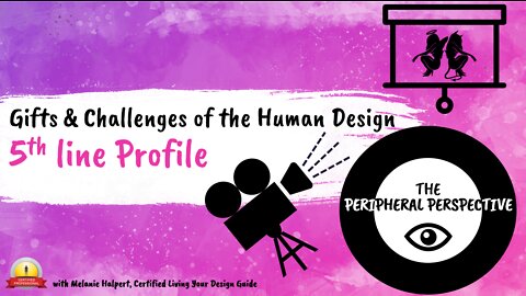 Gifts & Challenges of the Human Design 5th Line Profile