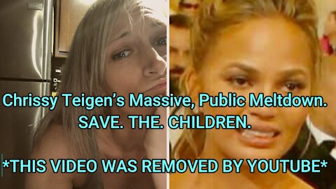 Chrissy Teigen's Meltdown. SAVE THE CHILDREN!