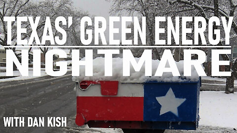Texas' Green Energy Nightmare with Dan Kish