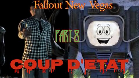 Fallout New Vegas Part 8: Coup D'Etat