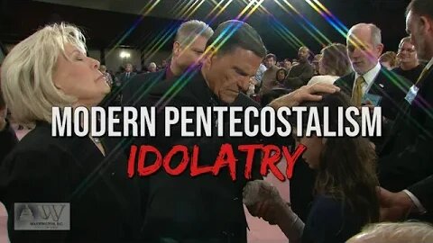 The IDOLATRY of Modern Pentecostalism