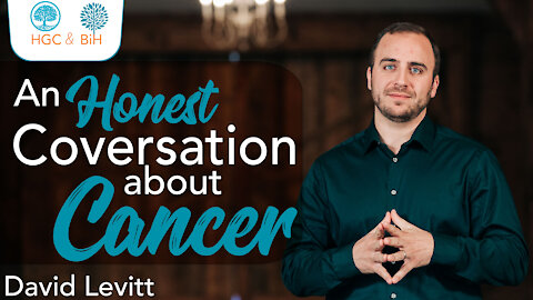 An Honest Conversation about Cancer - David Levitt #WednesdayWisdom