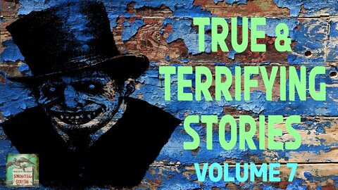 True and Terrifying Stories | Volume 7 | Supernatural StoryTime E204