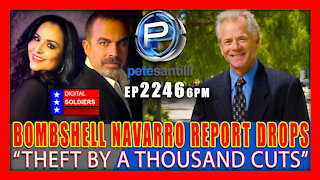 EP 2246-6PM BOMBSHELL NAVARRO REPORT DROPS: "Theft by a Thousand Cuts"