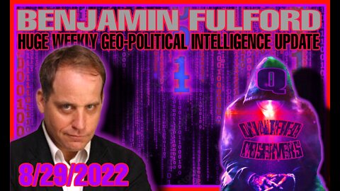 BENJAMIN FULFORD:HUGE WEEKLY GEO-POLITICAL INTELLIGENCE UPDATE! ( from 8/29/2022)