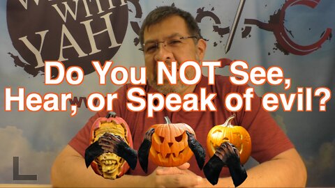 Do YOU See, Hear, Speak of evil? / WWY Q&A 37