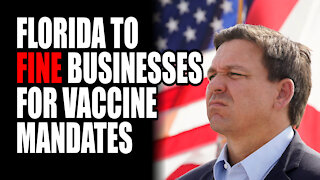 Florida to FINE Businesses $5,000 for Vaccine Mandates