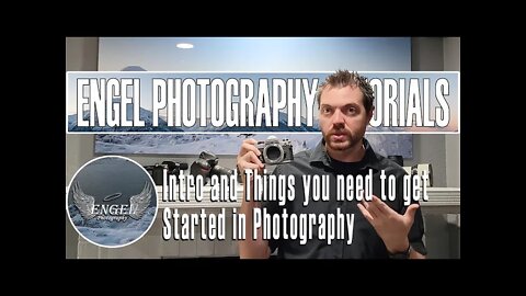 Intro and Things you need to get Started in Photography
