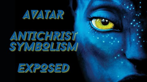 Avatar Antichrist Symbolism Exposed