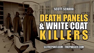 DEATH PANELS & WHITE COAT KILLERS -- SCOTT SCHARA