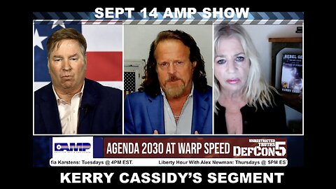 KERRY CASSIDY ON AMP SHOW SEPT 14TH: KERRY'S SEGMENT