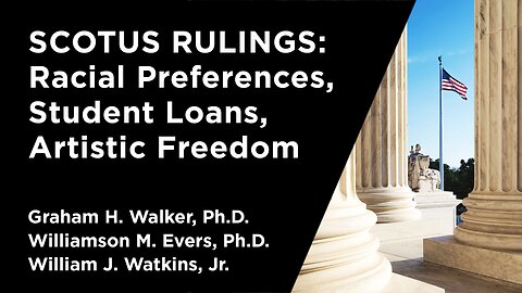 SCOTUS RULINGS: Racial Preferences, Student Loans, Artistic Freedom | Independent Outlook 53