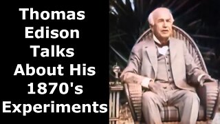 Thomas Edison Talks About His 1870's Experiments - Restored Video/Audio