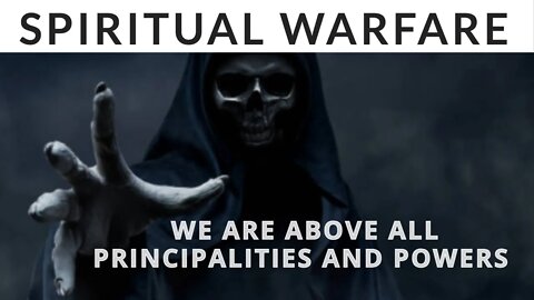 We are above principalities and powers | Intercession & Spiritual warfare
