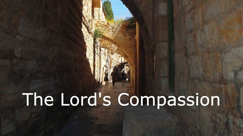 June 26, 2022 - The Lord's Compassion - Luke 7:11-17