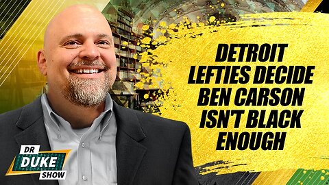 Detroit Lefties Decide Ben Carson Isn’t Black Enough