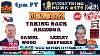 TAKING BACK ARIZONA . . . By We The People WITH The Constitutions & A Remonstrance - Daniel Wood & Lezley Shepherd! SIGN The Notice & JOIN US On The Battlefield!