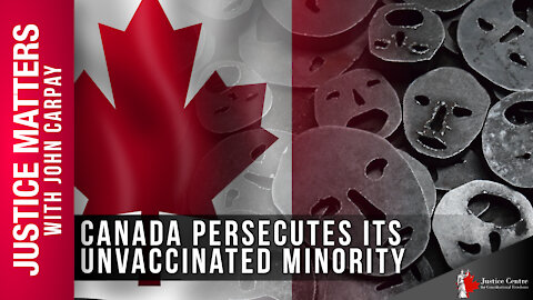 Canada persecutes its Unvaccinated Minority