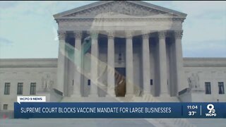 Supreme Court blocks vaccine mandate for large businesses