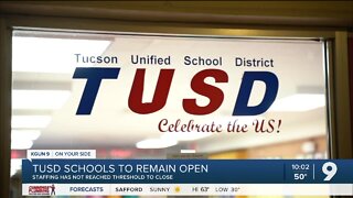 TUSD says schools are remaining open despite COVID causing staffing problems
