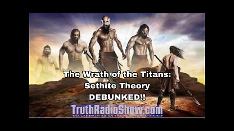 The Wrath of The Titans - The Sethite Theory DEBUNKED