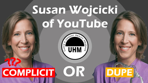 Susan Wojcicki, Complicit or Dupe?