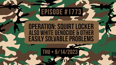 Owen Benjamin | #1773 Operation: Squirt Locker - Also White Genocide & Other Easily Solvable Problems
