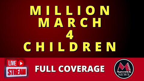 Million March 4 Children | Maverick News LIVE
