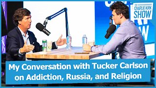 My Conversation with Tucker Carlson on Addiction, Russia, and Religion