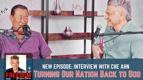 Podcast Interview with Ché Ahn: "Turning Our Nation Back to God"