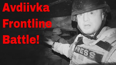 Avdiivka Cauldron Frontline & Ukraine "Counter Offensive" Special Report