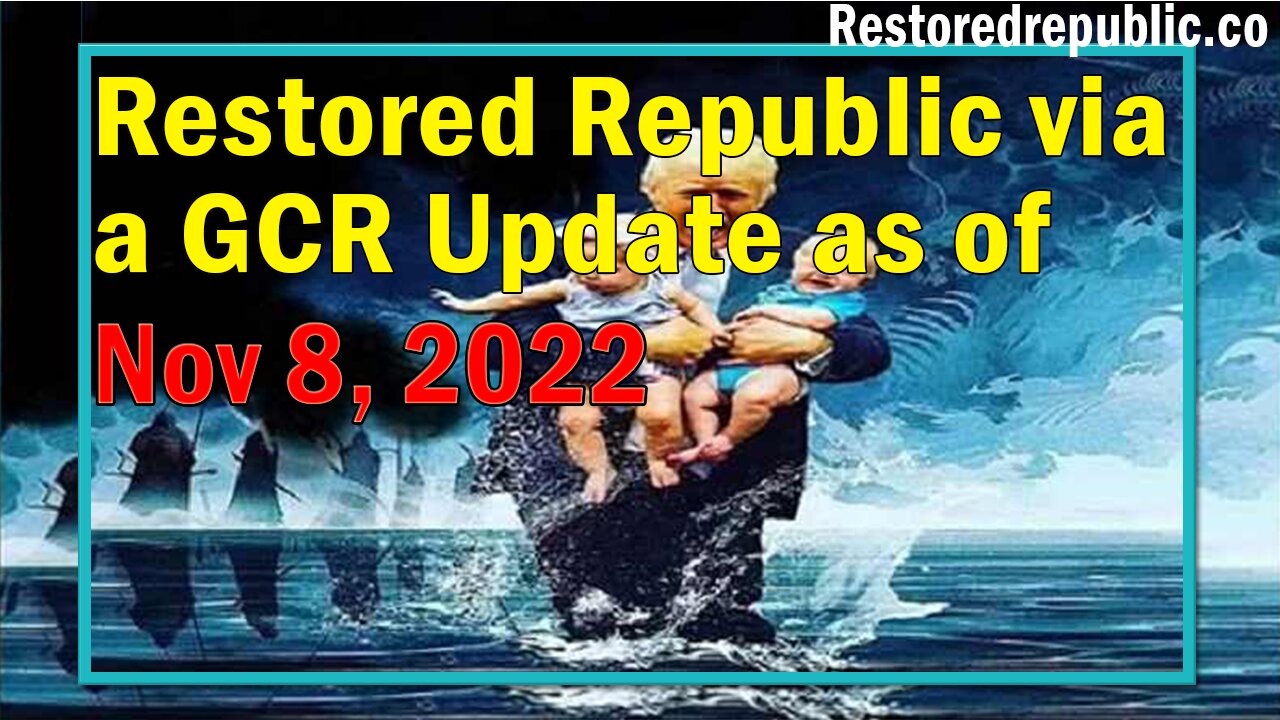 Restored Republic via a GCR Update as of November 8, 2022 Judy Byington
