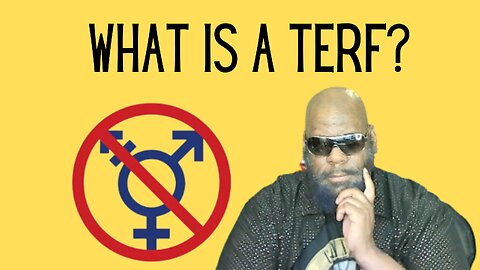 What is a TERF?