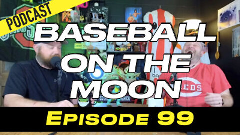 Episode 99: Throwing a Baseball on the Moon