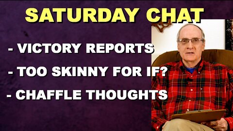 Saturday Chat - Chaffle Talk / Too Skinny for IF...
