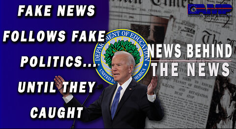 Fake News Follows Fake Politics… Until They Get Caught | NEWS BEHIND THE NEWS December 7th, 2022