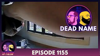 Episode 1155: Dead Name