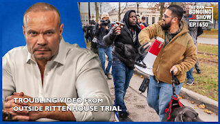 Ep. 1650 Troubling Video From Outside The Rittenhouse Trial - The Dan Bongino Show