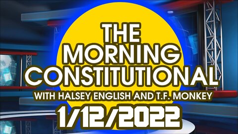 The Morning Constitutional: 1/12/2022