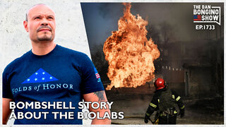 Ep. 1733 Bombshell Story Drops About Those Bio Labs - The Dan Bongino Show