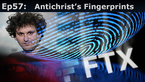 Episode 57: Antichrist’s Fingerprints